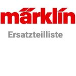 Märklin 99992 Ersatzteil Liste - Aktuell